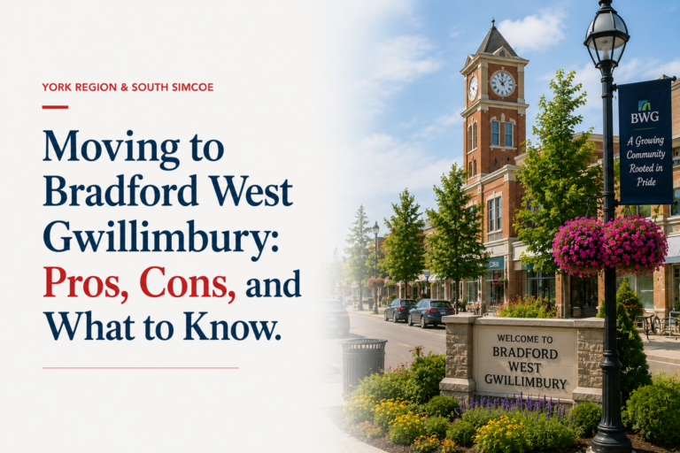 Moving to Bradford West Gwillimbury: Pros, Cons, and What to Know