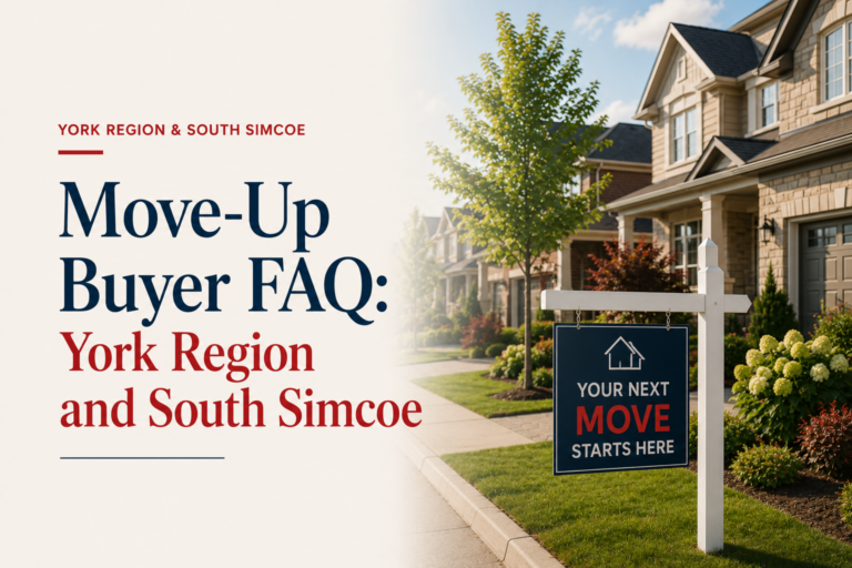 Move-Up Buyer FAQ: York Region and South Simcoe